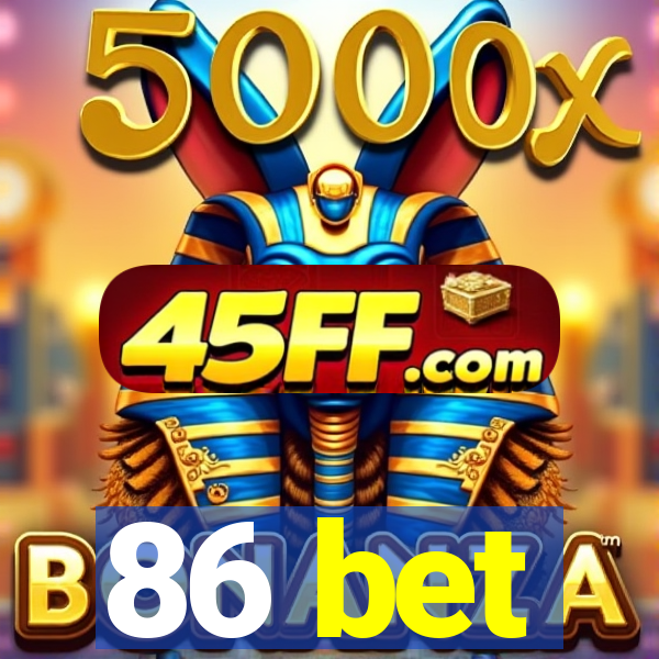 86 bet